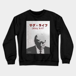 Thug life Crewneck Sweatshirt